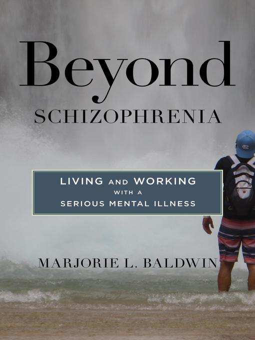 Title details for Beyond Schizophrenia by Marjorie L. Baldwin - Available